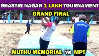 Grand Final || MPT vs Muthu Memorial || Shastri Nagar 1 Lakh Tournament  || #tennisballcricket