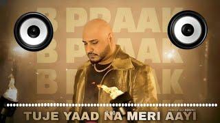 Tujhe Yaad Na Meri Aayi B Praak Dj Remix || Hard punch || MDP DJ || HINDU DJ SOUND