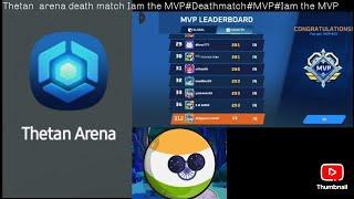 Thetan arena death match Iam the MVP #Deathmatch#MVP#Iam the MVP