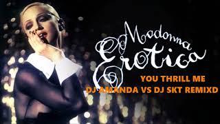 Madonna : You Thrill Me : Dj Amanda vs Dj Skt Remixd :