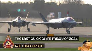 THE LAST QUICK CLIMB FRIDAY 2024 F-15 & MASS F-35 UNRESTRICTED TAKEOFFS • RAF LAKENHEATH