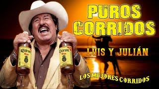 Luis y Julián : Corridos de Leyenda || Grandes Éxitos del Corrido || Corridos Viejitos 2024