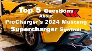 Top 5 Questions On ProCharger's 2024 Mustang S650 Supercharger Kit