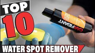 Best Water Spot Remover In 2024 - Top 10 Water Spot Removers Review