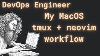 My Entire Neovim + Tmux Workflow As A DevOps Engineer On MacOS