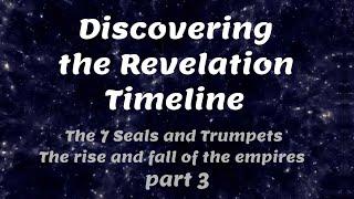 Discovering the Revelation Timeline pt3 Rev 6-9