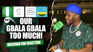 NIGERIA 1-2 RWANDA ( Dani - NIGERIAN FAN REACTION) - 2025 AFCON Qualifiers HIGHLIGHTS 23-24