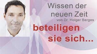 Machen sie mit - Wissen der neuen Zeit.de von Dr. Holger Berges