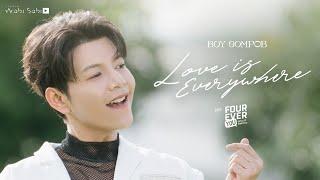 MV - LOVE IS EVERY WHERE OST. FOUREVER YOU เพราะรักนำทาง | BOY SOMPOB