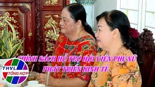 Đô Thị Văn Minh: Chính sách hỗ trợ hội viên phụ nữ phát triển kinh tế