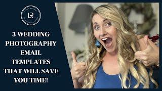 3 Wedding Photography Email Templates that Save my Life!