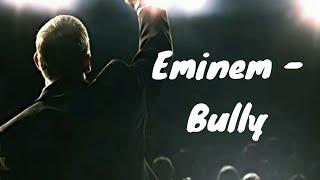 Eminem - Bully (Lyrics)