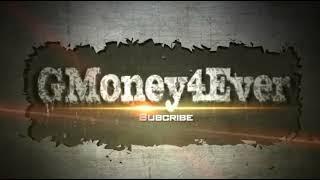 GMoney4Ever- Original Intro