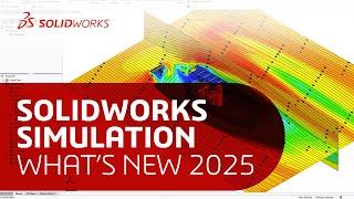 SOLIDWORKS SIMULATION – What's New 2025