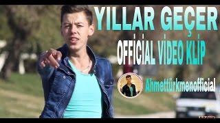 Ahmet Türkmen - Yıllar Geçer ( Official Video Klip ) #YENİİ