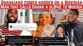 GHANAIANS COMES HARDER ON A NIGERIAN MAN THAT CALLS GHANA A SL@VE TO NIGERIA 