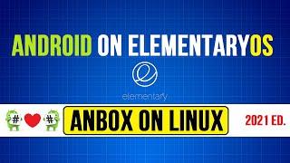 How to Install Anbox on ElementaryOS 5.1 | Anbox on Linux Install | Anbox Snap Install | Anbox Linux