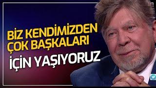 Her Duygu Bize Yeni Bir Şey Öğretir... Mehmet Zihni Sungur / Cevher Sönmez | İnsan Hali