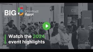 Big 5 Construct Egypt 2024 - Highlights