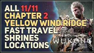 All Chapter 2 Yellow Wind Ridge Fast Travel Shrines Locations Black Myth Wukong