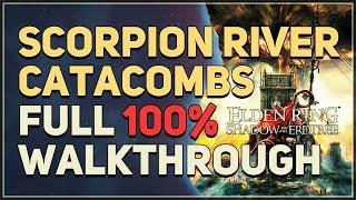 Scorpion River Catacombs Walkthrough 100% Elden Ring