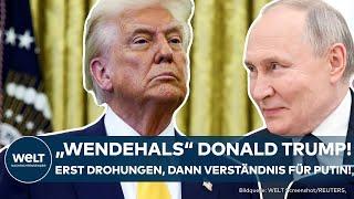 DONALD TRUMP: Wendehals im Oval Office - Erst Androhungen von Sanktionen an Putin, dann Verständnis!