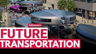 Future of Public Transportation | Future Transportation Technology: Vehicles System 2050! -Infomance