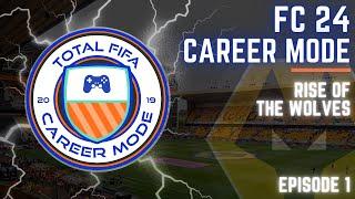 FC 24 Career Mode: Wolverhampton Wanderers: Rise of the Wolves Ep. 1