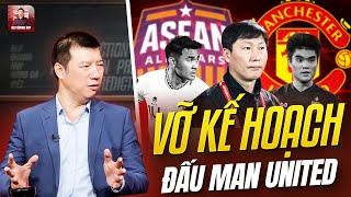 ASEAN ALL-STARS VS MAN UNITED: ÔNG KIM VỠ KẾ HOẠCH VÀO PHÚT CHÓT VÌ HÀNG LOẠT CẦU THỦ RÚT LUI
