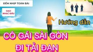 Hướng dẫn:CÔ GÁI SÀI GÒN ĐI TẢI ĐẠN ( Theo bài mẫu 2 của hội  LHPN Việt Nam)