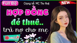 Vừa nghe đã khóc ngay Hợp Đồng Đẻ Thuê..trả nợ cho mẹ và cái kết [Full] - Truyện hay việt nam 2022