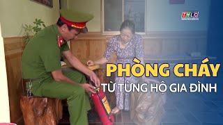 Phòng cháy - An toàn bắt đầu từ từng hộ gia đình | THLC