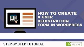 How To Create A User Registration Form In WordPress Using A Plugin