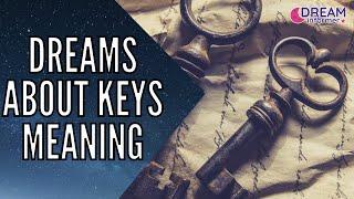 Dreams About Keys Meaning and Interpretation