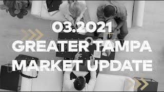 03.2021 Greater Tampa Housing Market Update