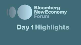 Bloomberg New Economy Forum Highlights: Day 1