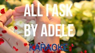 ALL I ASK - ADELE (KARAOKE)