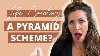 WHY Life Coaching is *NOT* a Pyramid Scheme & How YOU can Get Started!