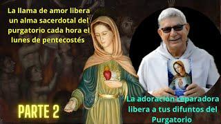 El efecto liberador de la llama de amor en el purgatorio/Pbro. Sergio Hernández Ochomogo/Parte 2.