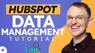 How To Easily Manage Your HubSpot Data (Step by Step Tutorial)