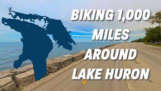 Adventure Cycling 1,000 Miles Around Lake Huron | Ontario & Michigan | Biking & Camping