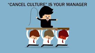 9.1 Cancel Culture is Corporate Management Culture | What is Politics?