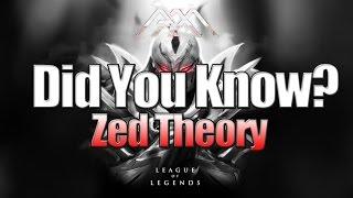 Zed Theory - Did You Know? EP 68 - League of Legends