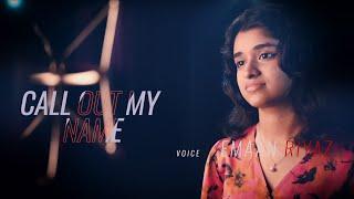 Call Out My Name -The Weekend |Cover by Emaan Riyaz