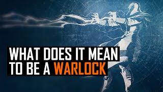 Destiny: What does it mean to be a Warlock?