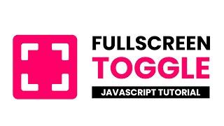 Toggle Fullscreen Mode On Click With Javascript