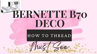 How to thread a Bernette B70 DECO
