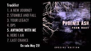 Phoenix Ash - Anymore with Me (From Dust SPECIAL EDITION)