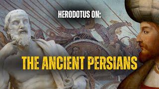 A Greek explains how the Ancient Persians lived and behaved