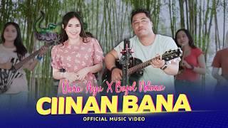 CIINAN BANA - Dara Ayu X Bajol Ndanu (Official Music Video)